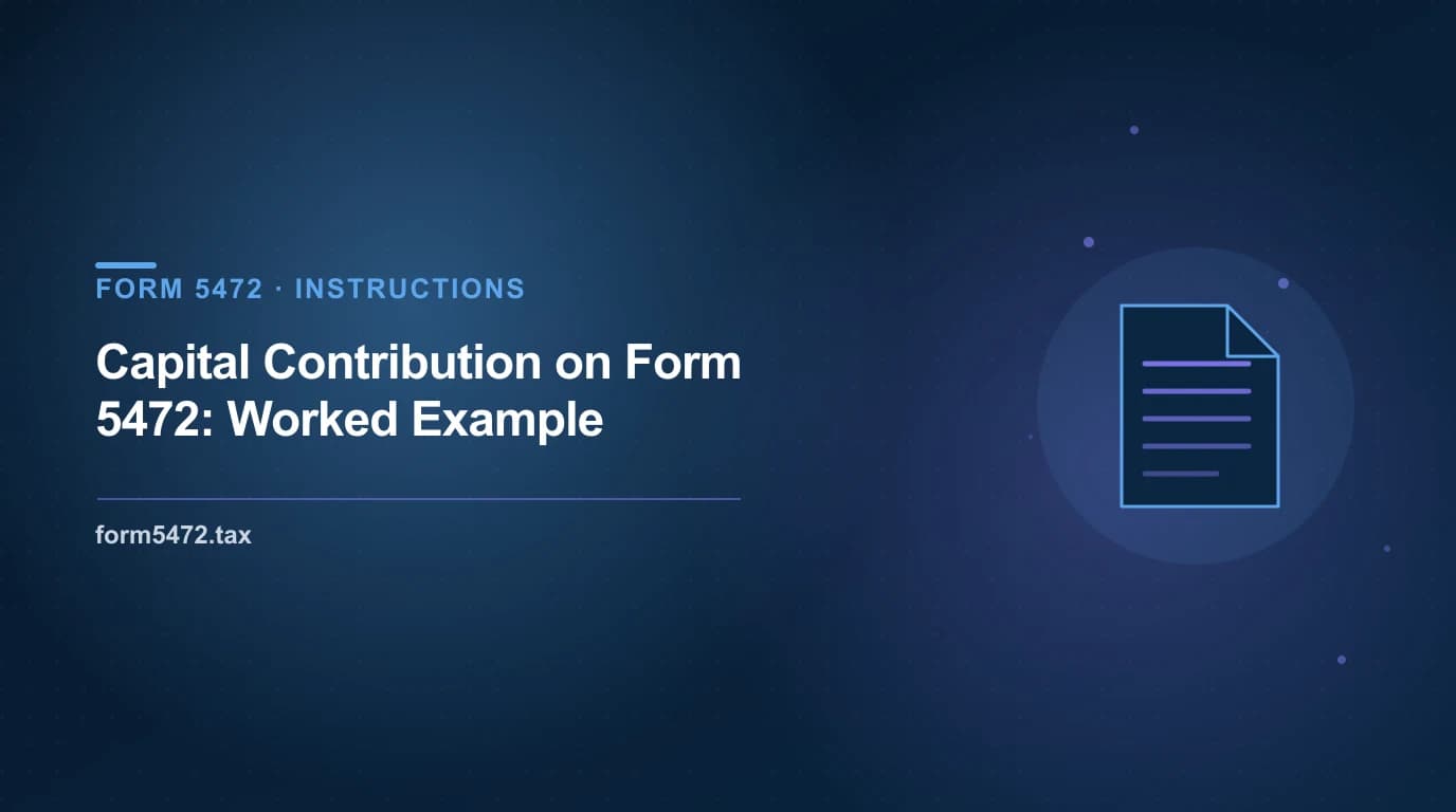capital contribution reportable transaction on Form 5472 — worked example of where the funding amount goes on the form