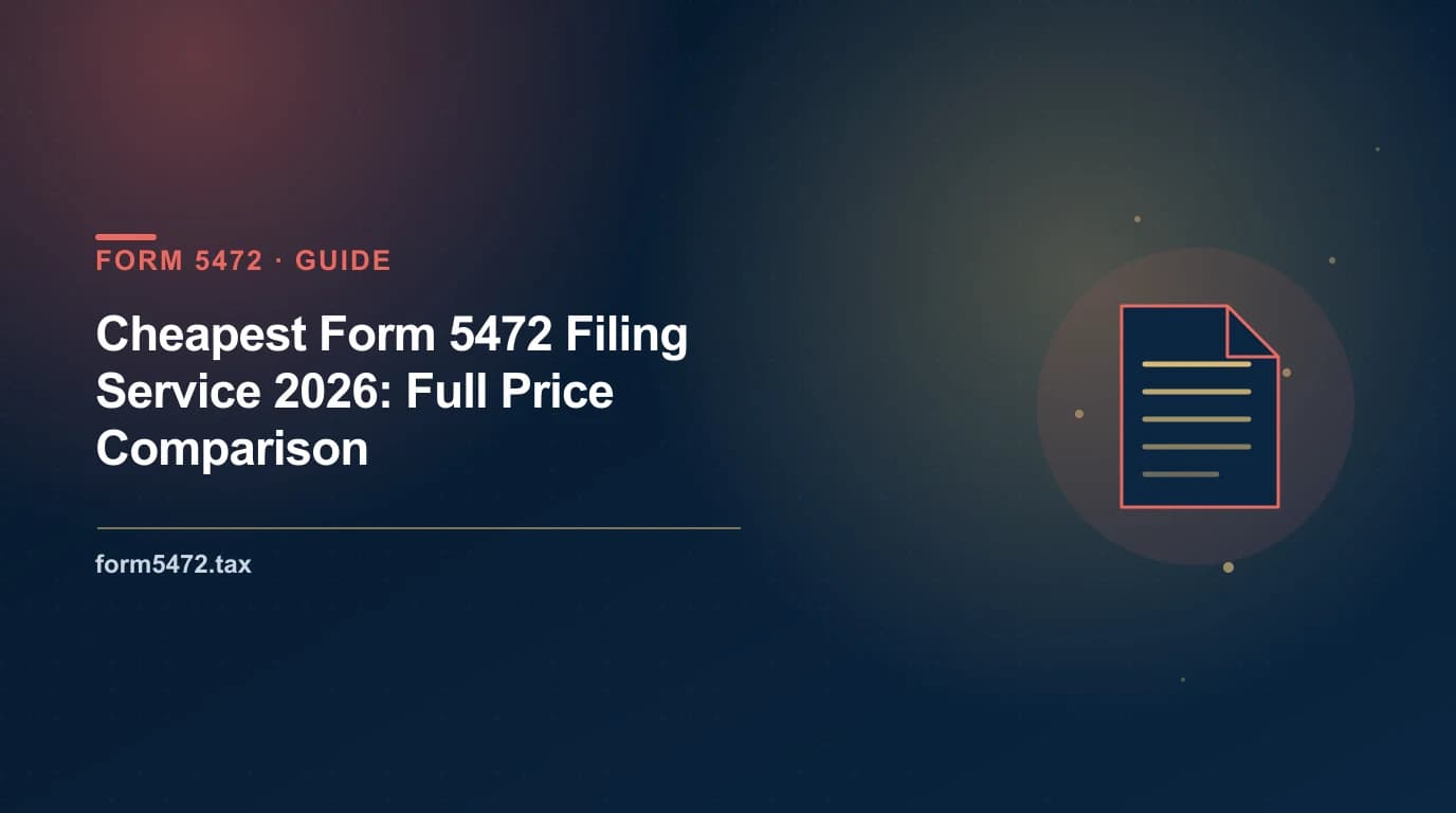 cheapest form 5472 filing service 2026 — side-by-side price comparison of Form 5472 providers for foreign-owned LLCs