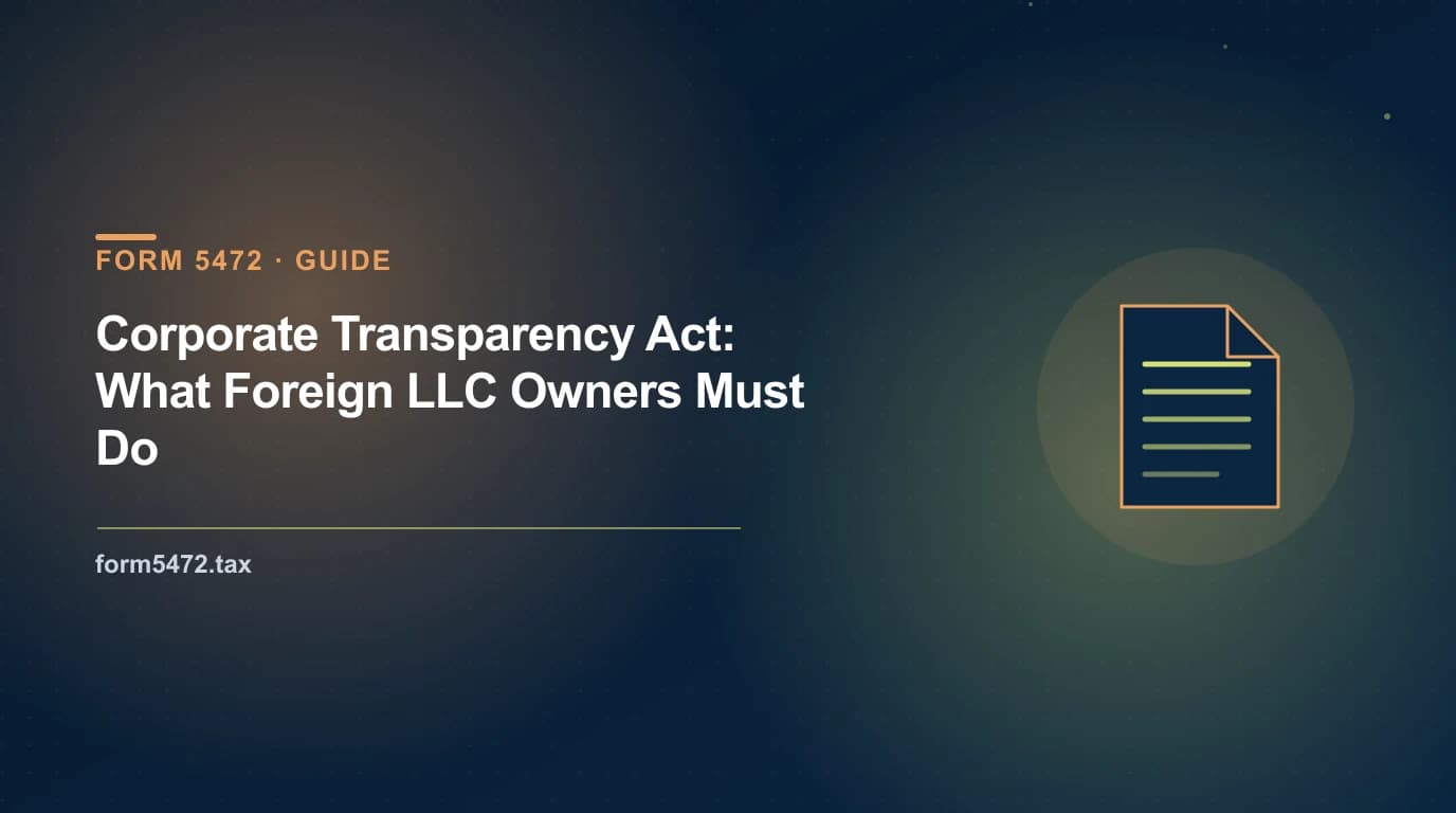 corporate transparency act llc — what foreign owners of US LLCs must do about BOI reporting in 2026