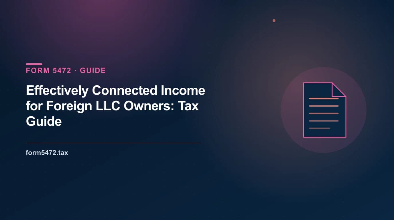 effectively connected income for foreign LLC owners — how ECI triggers US tax and a 1040-NR alongside Form 5472