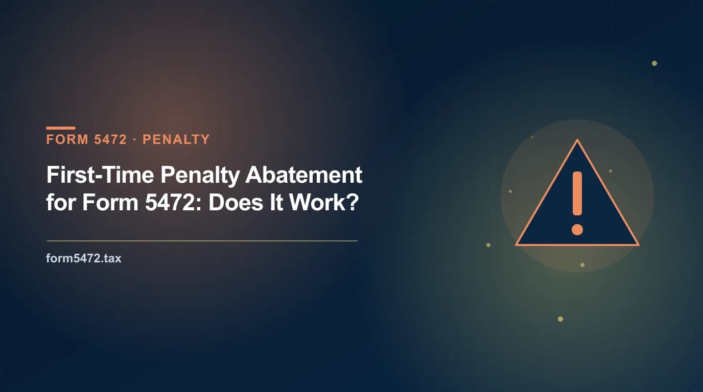 first time penalty abatement irs — relief options for a foreign-owned LLC that missed a Form 5472 filing
