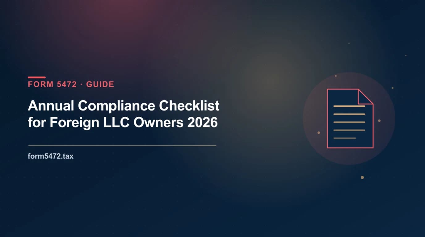 llc annual filing requirements — complete annual compliance checklist for foreign owners of a US LLC in 2026