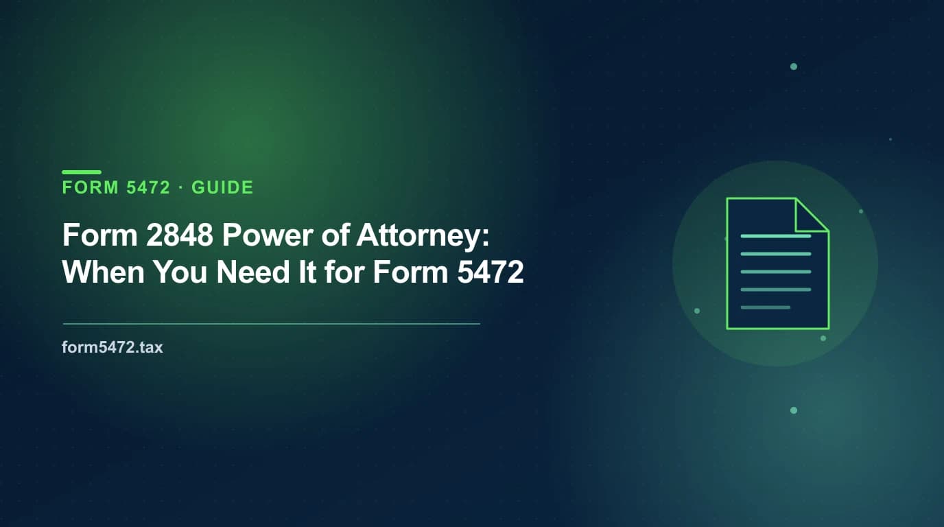 form 2848 power of attorney irs — when a foreign-owned LLC owner authorizes a representative for Form 5472