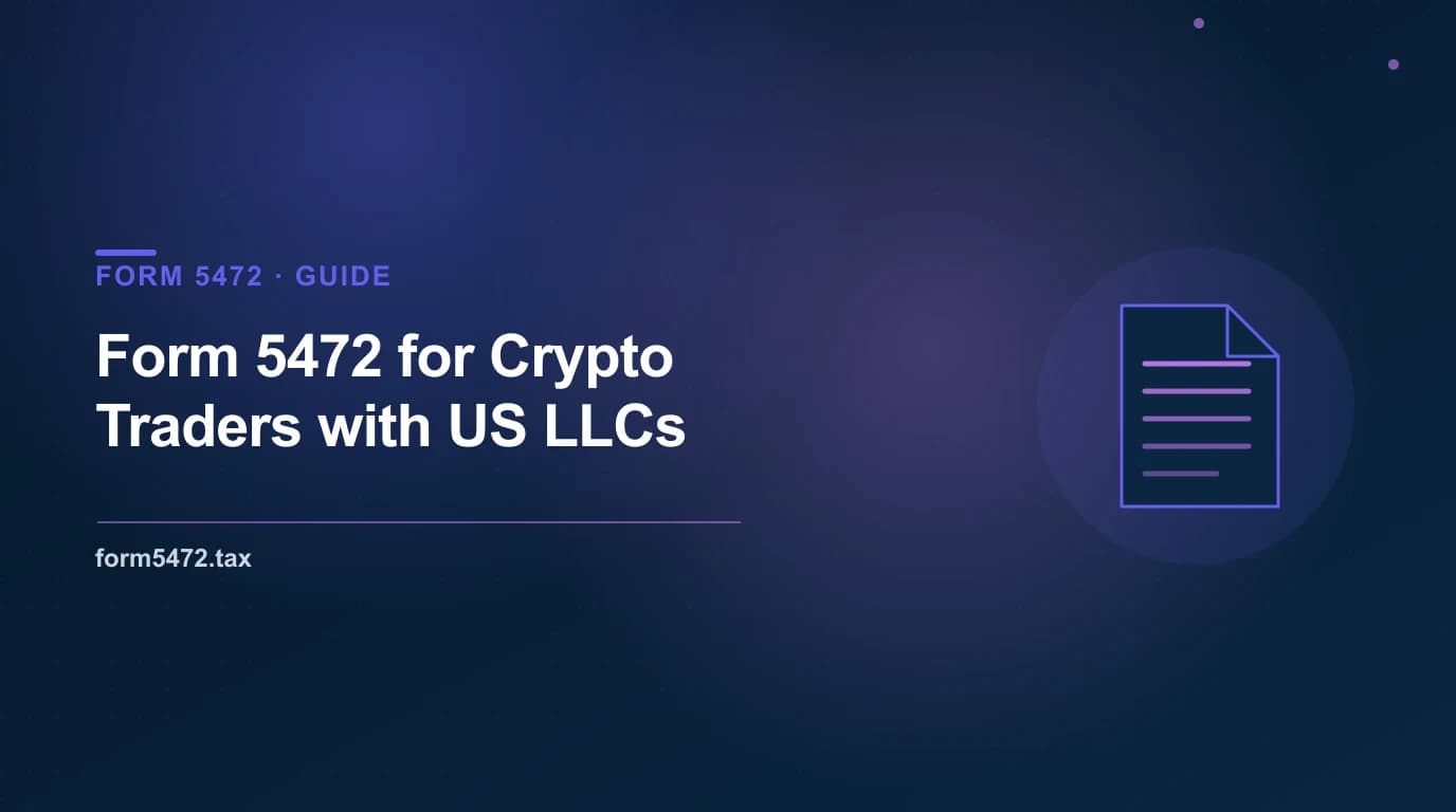foreign owned llc taxes for crypto traders — Form 5472 reporting of exchange transfers and capital contributions