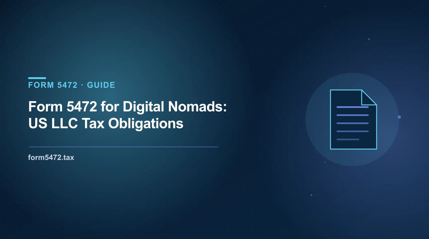 non resident llc owner taxes — Form 5472 filing duties for digital nomads who own a US LLC with no US address