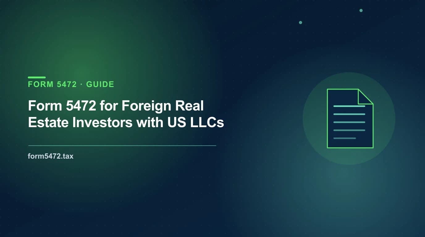 foreign owned single member llc for real estate — Form 5472 filing for non-US property investors