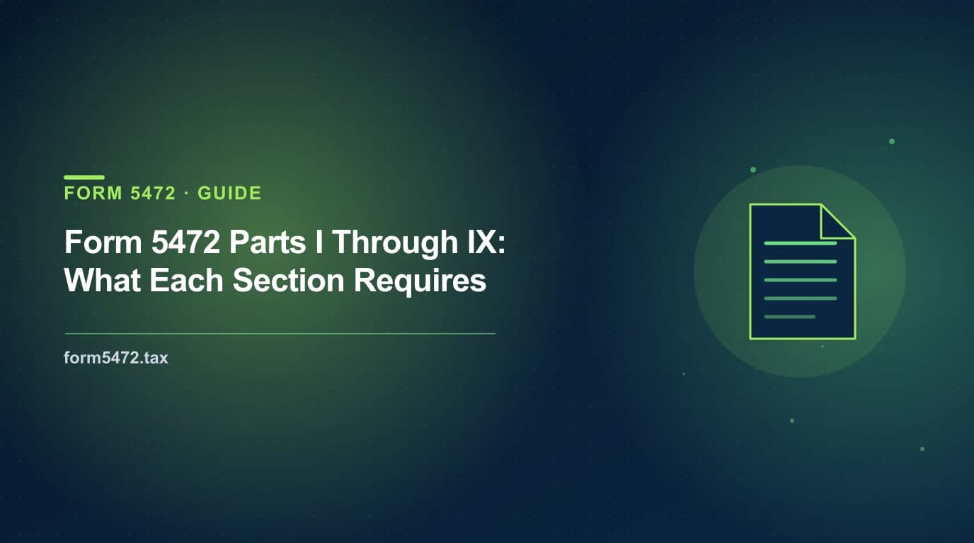 form 5472 instructions — line-by-line breakdown of Parts I through IX for foreign-owned US LLCs