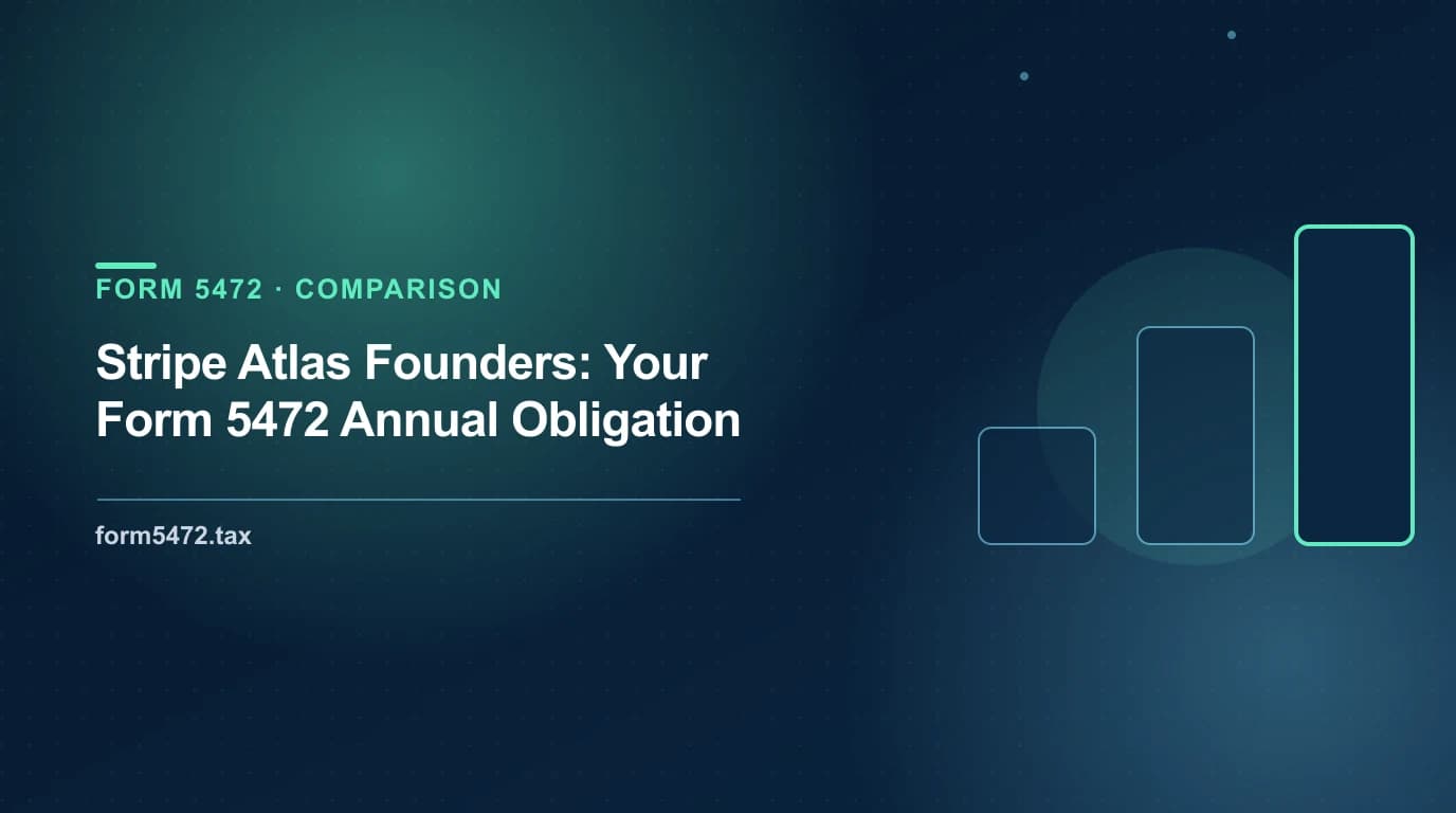 stripe atlas tax filing — Form 5472 annual obligation for foreign founders of a Stripe Atlas Delaware C-corp or LLC