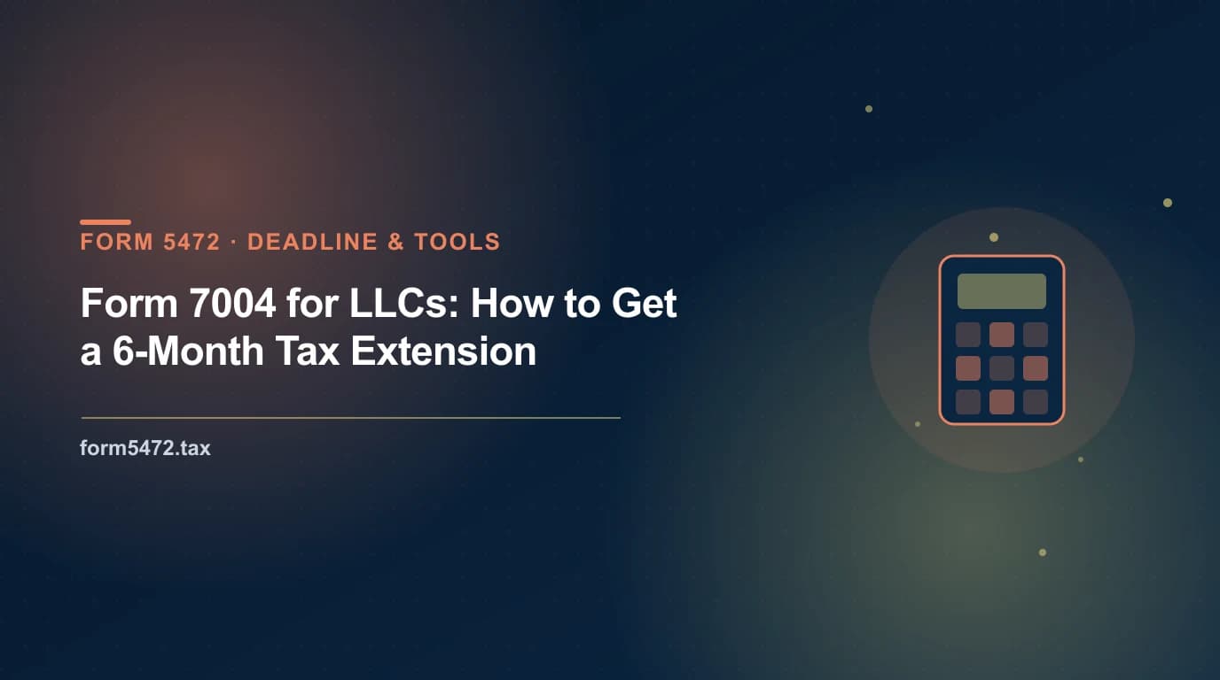 form 7004 for LLCs — how to get a free 6-month extension that moves the April 15 deadline to October 15