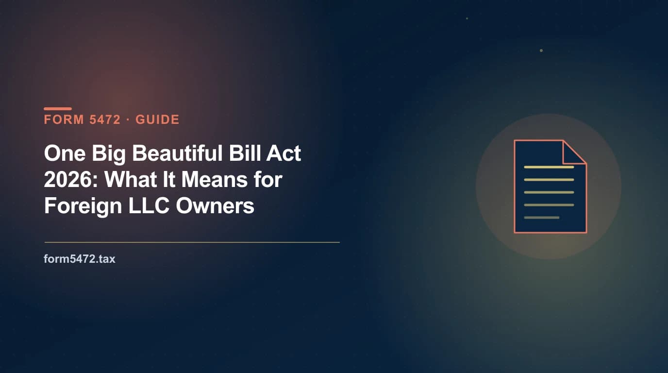 form 5472 2026 — how the One Big Beautiful Bill Act remittance tax affects foreign-owned US LLC owners