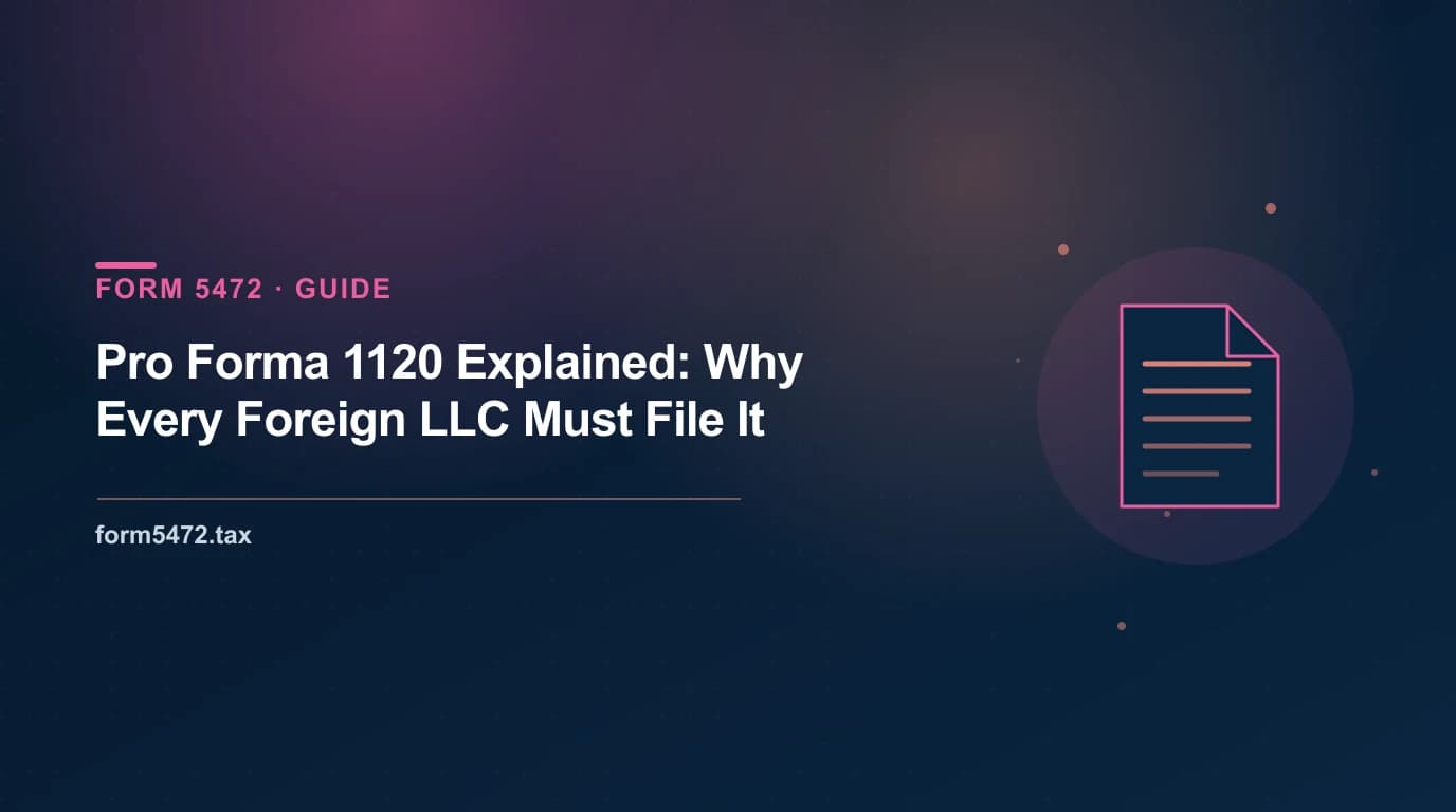 pro forma 1120 explained for beginners — the cover page a foreign-owned LLC files with Form 5472