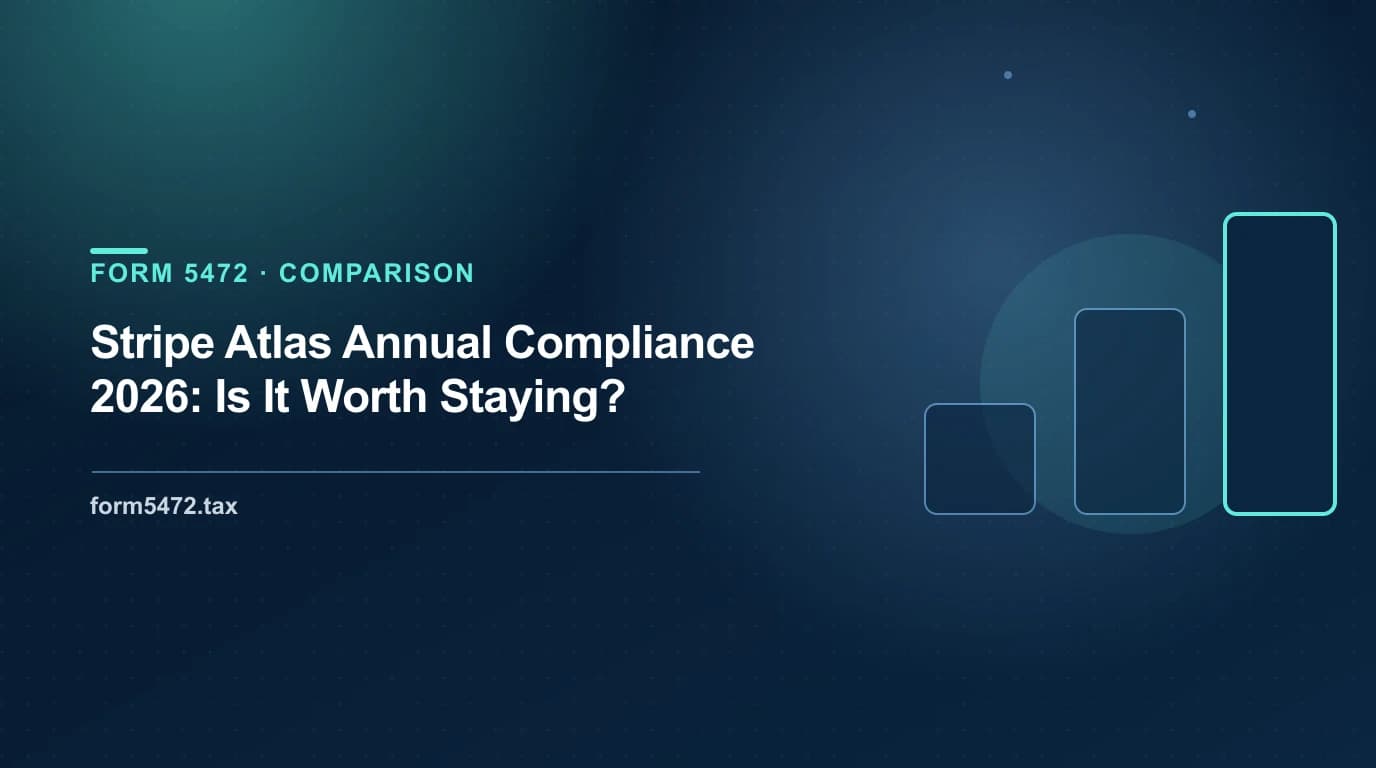 stripe atlas tax filing review 2026 — does Stripe Atlas handle Form 5472 annual compliance for foreign-owned US LLCs