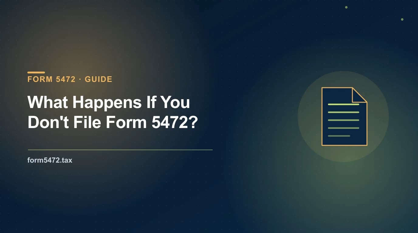 form 5472 penalty — the $25,000 IRS consequence of not filing for a foreign-owned US LLC