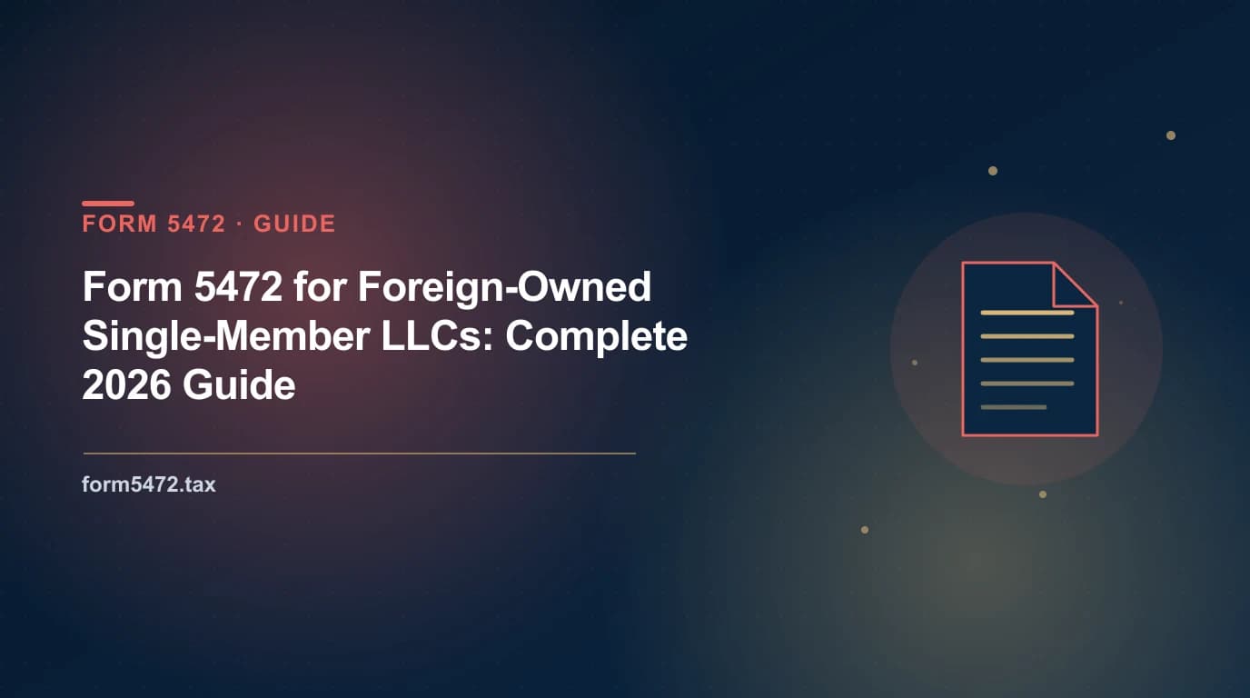 foreign owned single member llc — Form 5472 and pro forma 1120 filing requirement illustrated