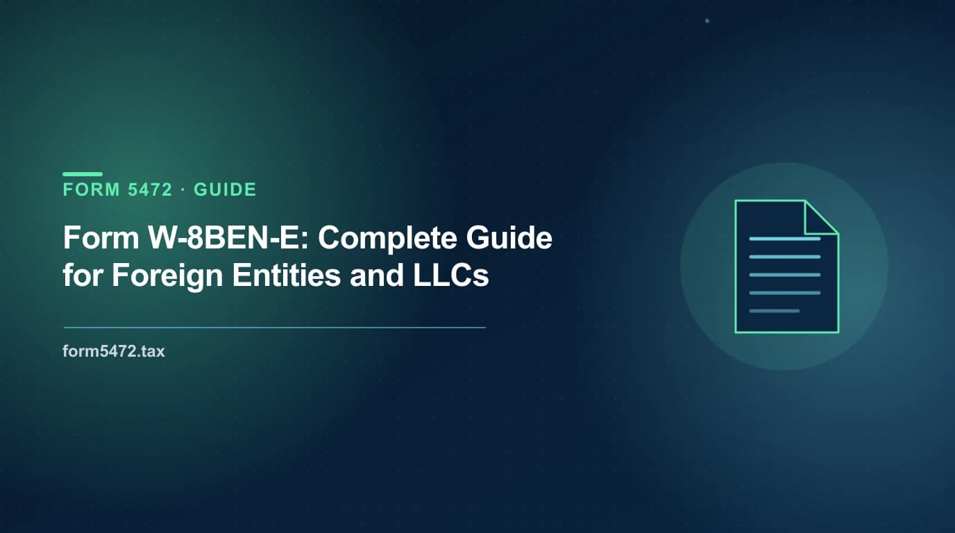 Form W-8BEN-E — certificate of foreign status for foreign entities and LLCs receiving US income