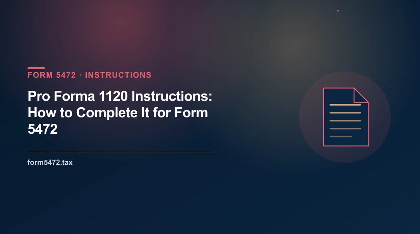 pro forma 1120 instructions — step-by-step completion of the shell return for Form 5472