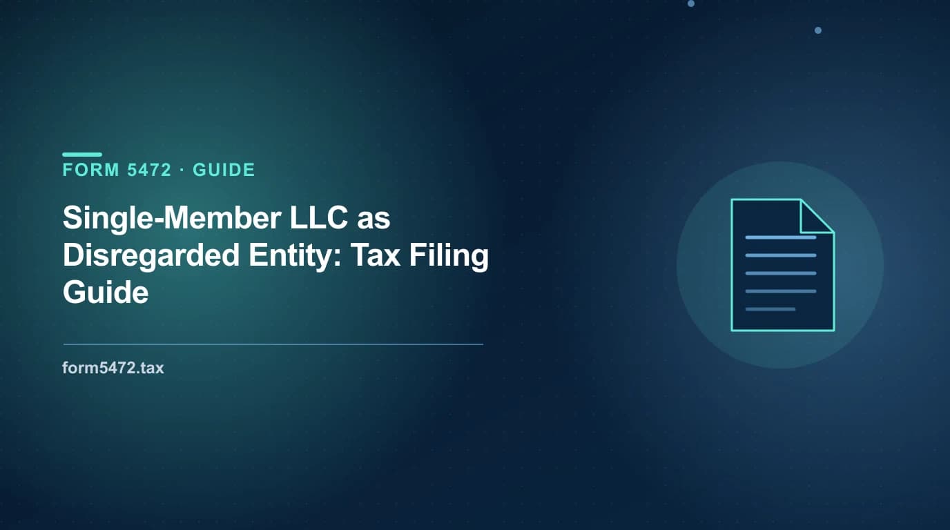 single-member LLC disregarded entity — default IRS classification and Form 5472 filing